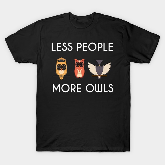 Less People More Owls Burrowing Owl Funny Introvert T-Shirt by Jmass